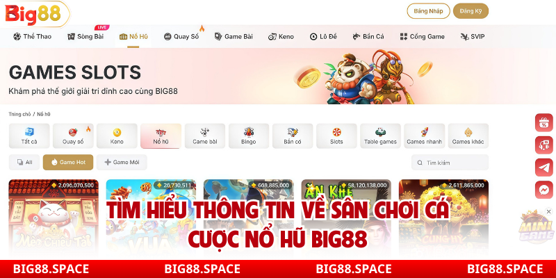 Tìm hiểu thông tin về sân chơi cá cược nổ hũ Big88