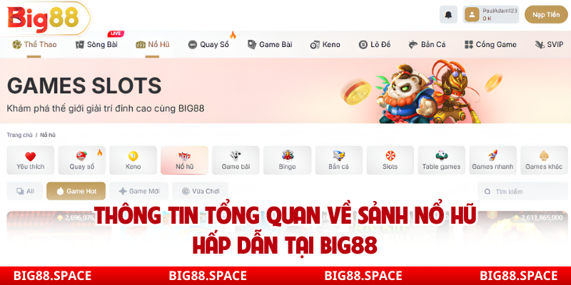 Thông tin tổng quan về sảnh nổ hũ hấp dẫn tại Big88